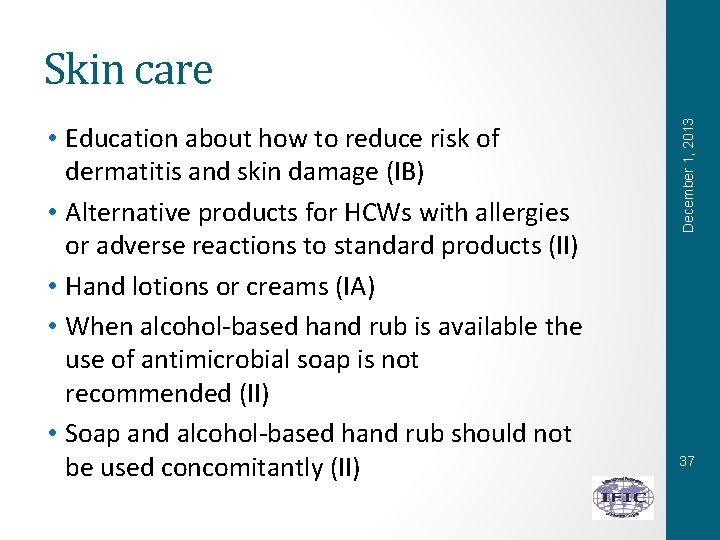  • Education about how to reduce risk of dermatitis and skin damage (IB)