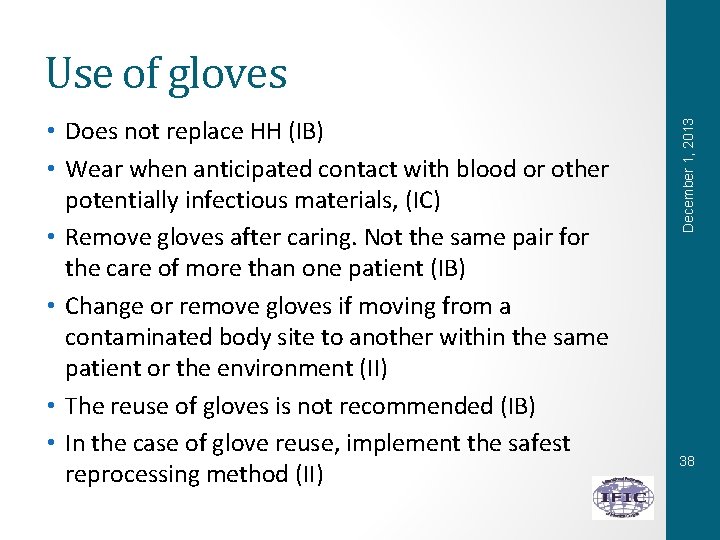  • Does not replace HH (IB) • Wear when anticipated contact with blood
