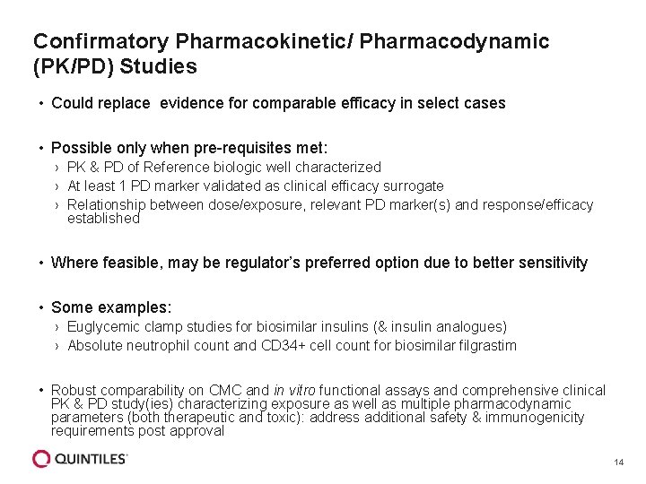 Confirmatory Pharmacokinetic/ Pharmacodynamic (PK/PD) Studies • Could replace evidence for comparable efficacy in select
