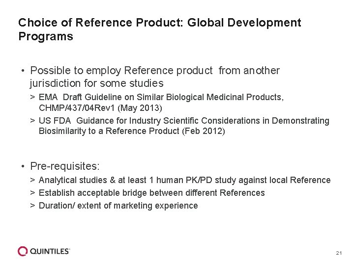 Choice of Reference Product: Global Development Programs • Possible to employ Reference product from