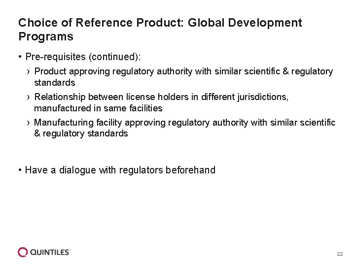 Choice of Reference Product: Global Development Programs • Pre-requisites (continued): › Product approving regulatory