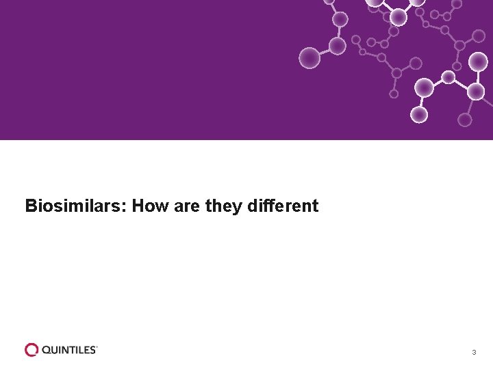 Biosimilars: How are they different 3 