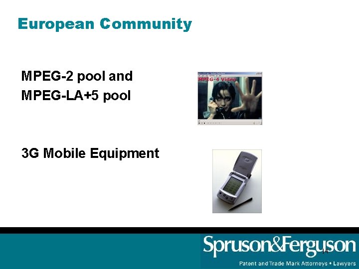 European Community MPEG-2 pool and MPEG-LA+5 pool 3 G Mobile Equipment 14 