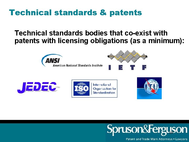 Technical standards & patents Technical standards bodies that co-exist with patents with licensing obligations
