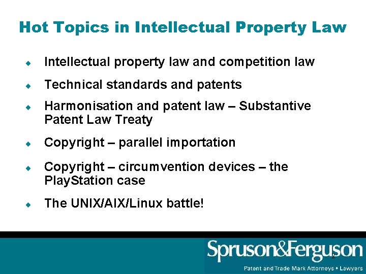 Hot Topics in Intellectual Property Law ¨ Intellectual property law and competition law ¨