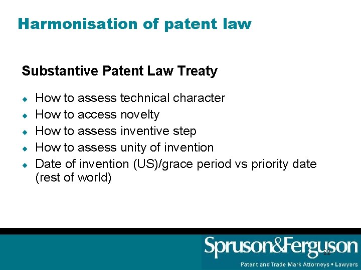 Harmonisation of patent law Substantive Patent Law Treaty ¨ ¨ ¨ How to assess