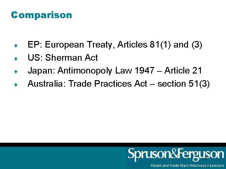Comparison ¨ ¨ EP: European Treaty, Articles 81(1) and (3) US: Sherman Act Japan: