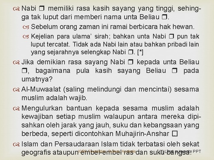  Nabi memiliki rasa kasih sayang tinggi, sehingga tak luput dari memberi nama unta