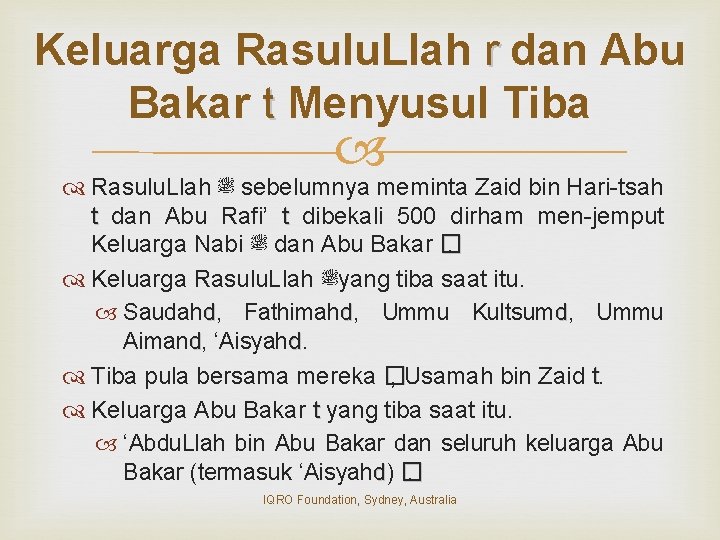 Keluarga Rasulu. Llah r dan Abu Bakar t Menyusul Tiba Rasulu. Llah ﷺ sebelumnya