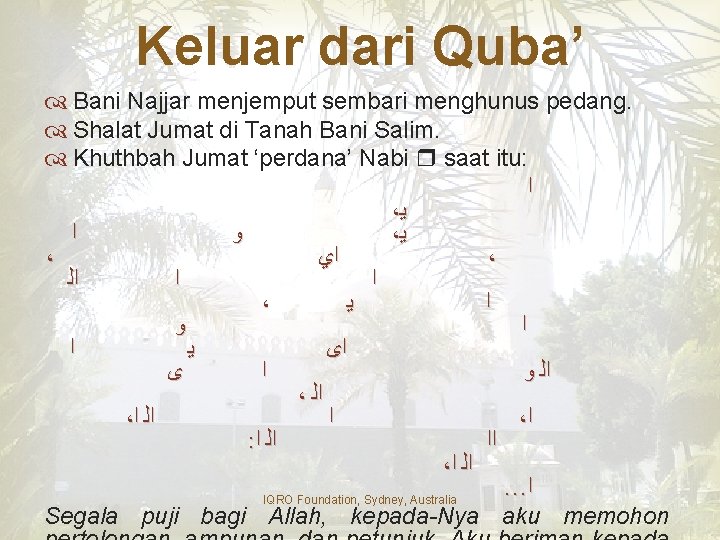 Keluar dari Quba’ Bani Najjar menjemput sembari menghunus pedang. Shalat Jumat di Tanah Bani