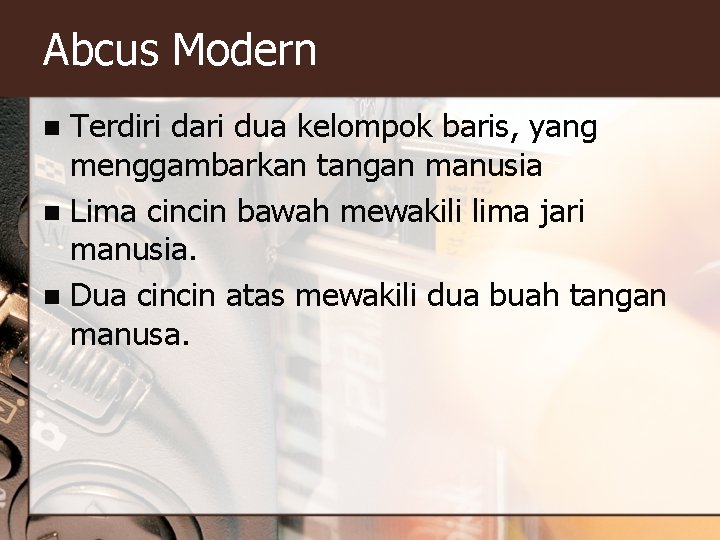 Abcus Modern Terdiri dari dua kelompok baris, yang menggambarkan tangan manusia n Lima cincin