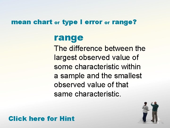 mean chart or type I error or range? range The difference between the largest