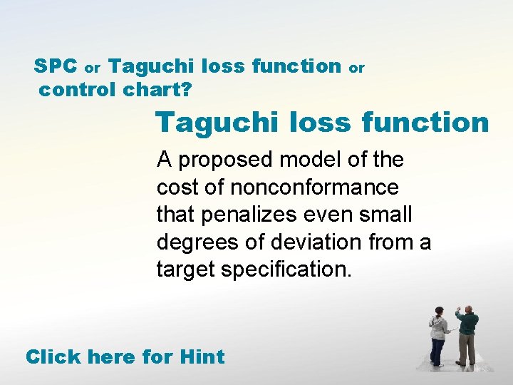 SPC or Taguchi loss function control chart? or Taguchi loss function A proposed model