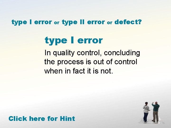type I error or type II error or defect? type I error In quality