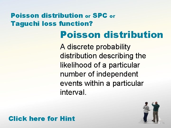 Poisson distribution or SPC Taguchi loss function? or Poisson distribution A discrete probability distribution