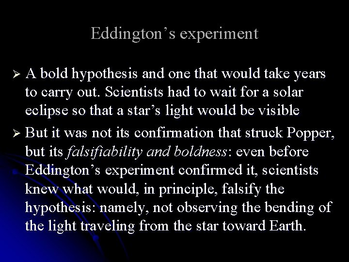 Eddington’s experiment Ø A bold hypothesis and one that would take years to carry