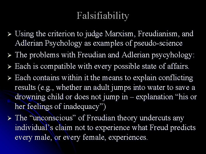 Falsifiability Ø Ø Ø Using the criterion to judge Marxism, Freudianism, and Adlerian Psychology