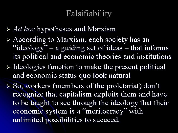 Falsifiability Ø Ad hoc hypotheses and Marxism Ø According to Marxism, each society has