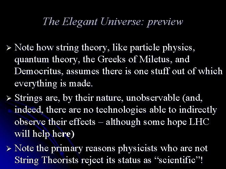 The Elegant Universe: preview Ø Note how string theory, like particle physics, quantum theory,