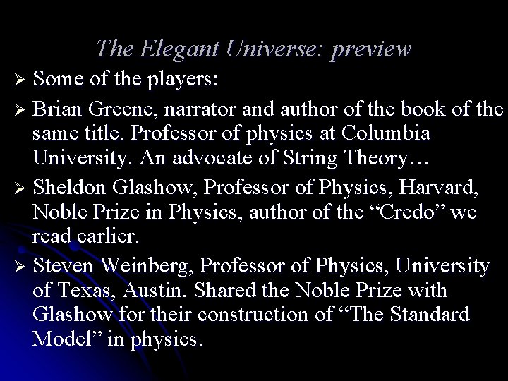 The Elegant Universe: preview Ø Some of the players: Ø Brian Greene, narrator and