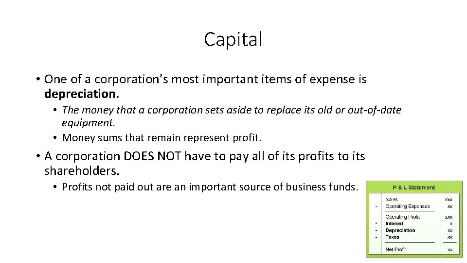 Capital • One of a corporation’s most important items of expense is depreciation. •