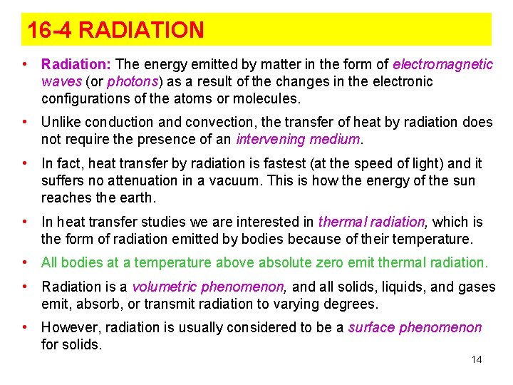 16 -4 RADIATION • Radiation: The energy emitted by matter in the form of