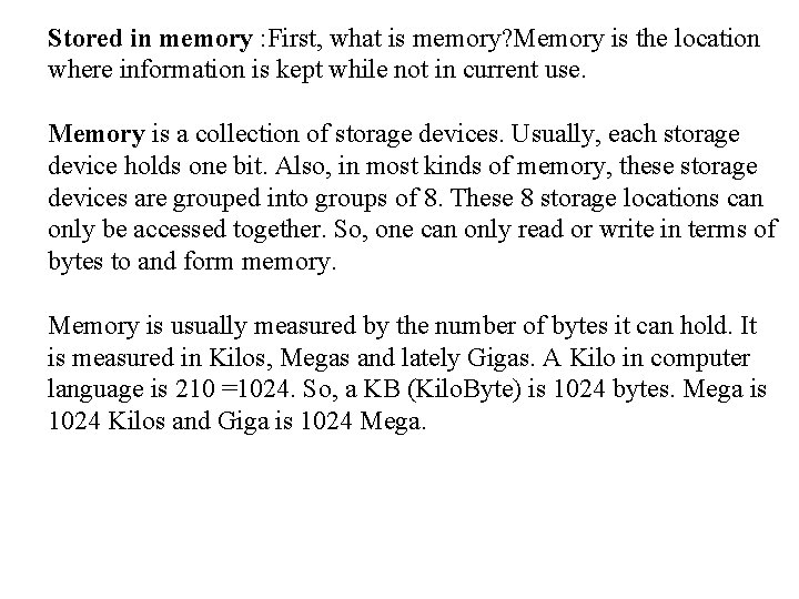 Stored in memory : First, what is memory? Memory is the location where information Stored in memory : First, what is memory? Memory is the location where information
