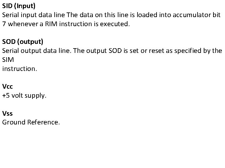 SID (Input) Serial input data line The data on this line is loaded into