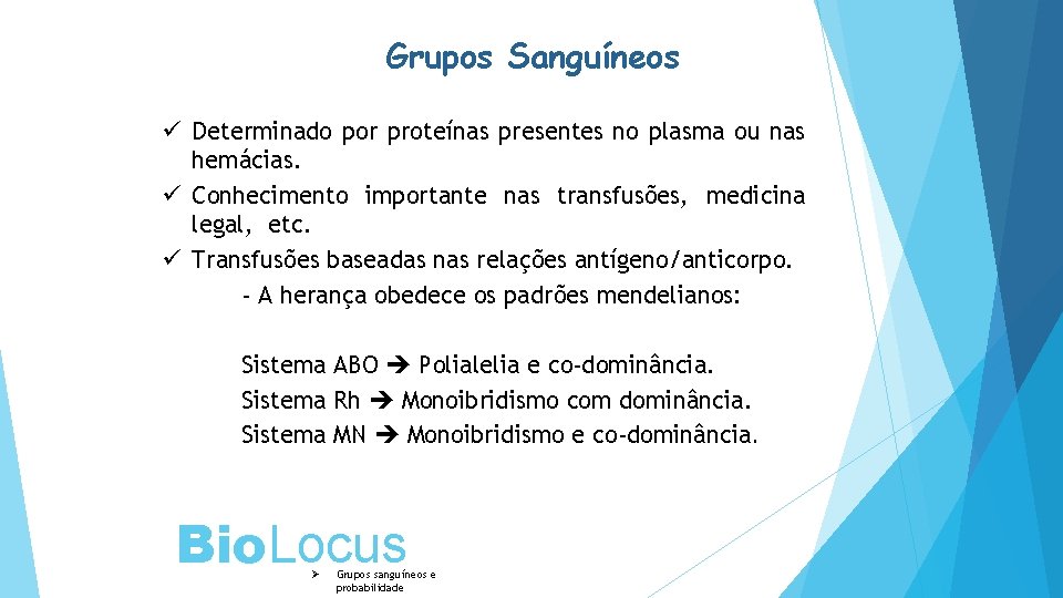 Grupos Sanguíneos ü Determinado por proteínas presentes no plasma ou nas hemácias. ü Conhecimento