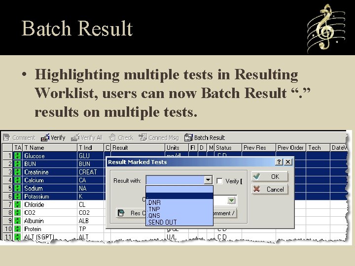 Batch Result • Highlighting multiple tests in Resulting Worklist, users can now Batch Result