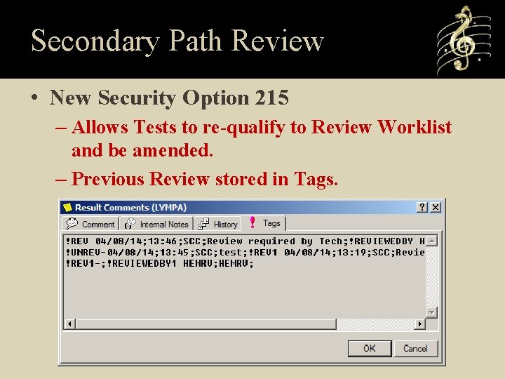 Secondary Path Review • New Security Option 215 – Allows Tests to re-qualify to