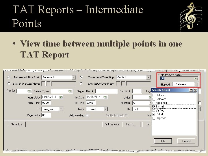 TAT Reports – Intermediate Points • View time between multiple points in one TAT