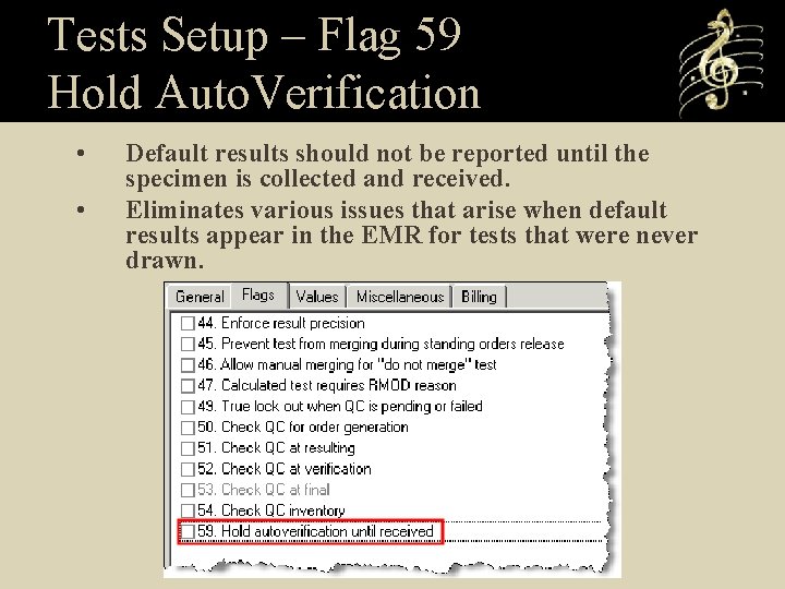 Tests Setup – Flag 59 Hold Auto. Verification • • Default results should not