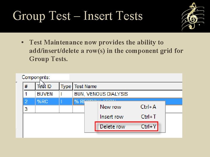 Group Test – Insert Tests • Test Maintenance now provides the ability to add/insert/delete