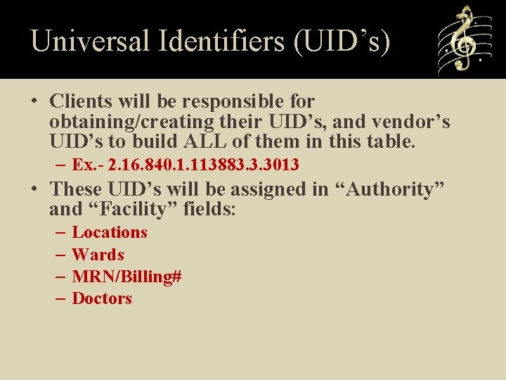 Universal Identifiers (UID’s) • Clients will be responsible for obtaining/creating their UID’s, and vendor’s