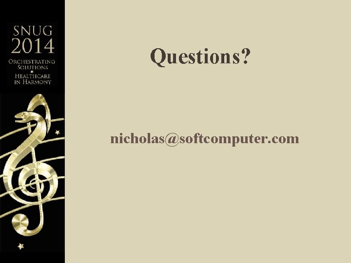 Questions? nicholas@softcomputer. com 