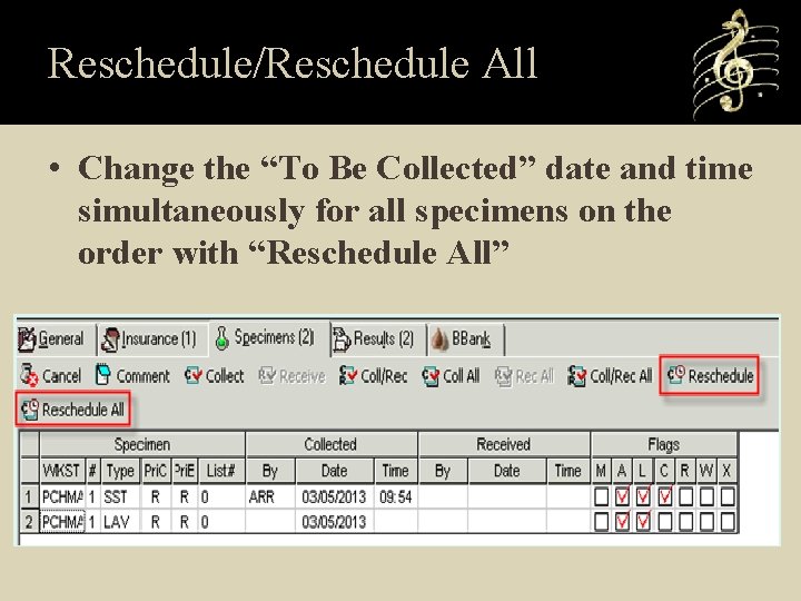 Reschedule/Reschedule All • Change the “To Be Collected” date and time simultaneously for all