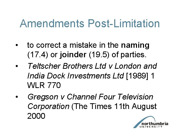 Amendments Post-Limitation • • • to correct a mistake in the naming (17. 4)