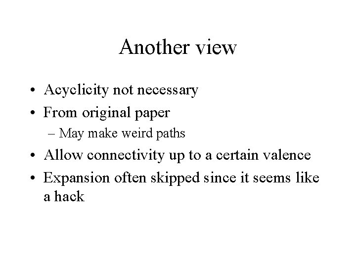 Another view • Acyclicity not necessary • From original paper – May make weird