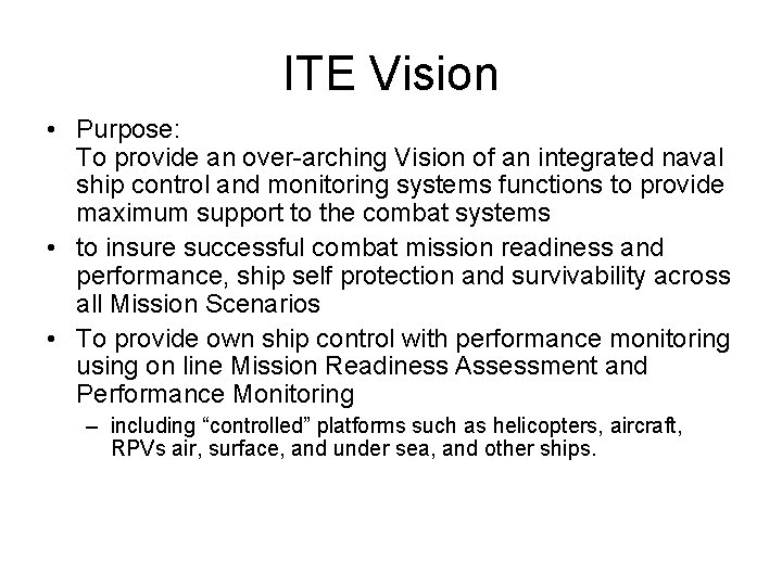 ITE Vision • Purpose: To provide an over-arching Vision of an integrated naval ship