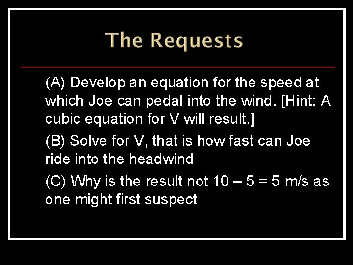 (A) Develop an equation for the speed at which Joe can pedal into the