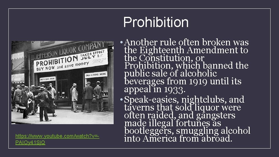 Prohibition https: //www. youtube. com/watch? v=PAIOy 41 Sj. Q • Another rule often broken