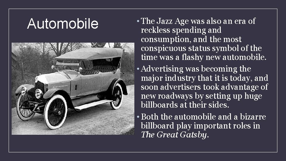 Automobile • The Jazz Age was also an era of reckless spending and consumption,