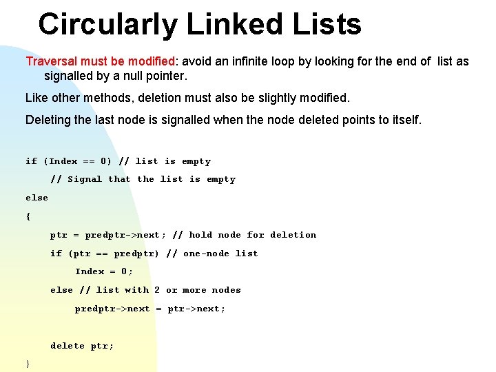 Circularly Linked Lists Traversal must be modified: avoid an infinite loop by looking for