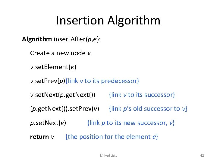 Insertion Algorithm insert. After(p, e): Create a new node v v. set. Element(e) v.