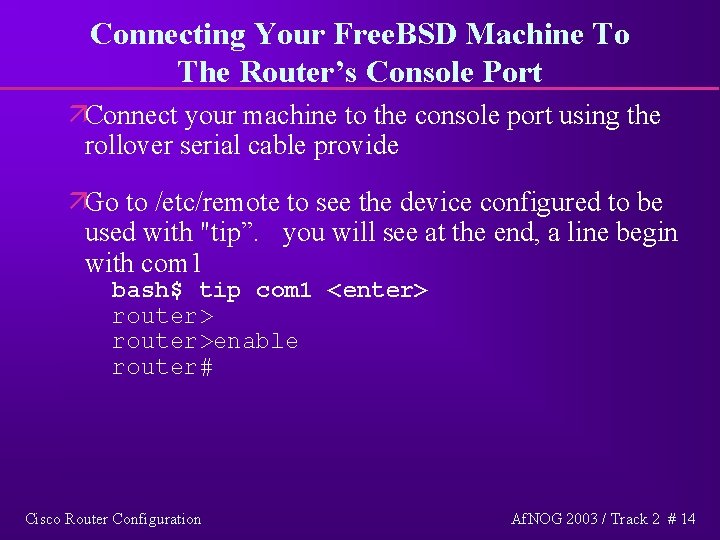 Connecting Your Free. BSD Machine To The Router’s Console Port äConnect your machine to