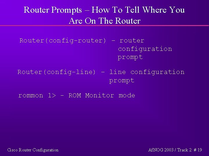 Router Prompts – How To Tell Where You Are On The Router(config-router) – router