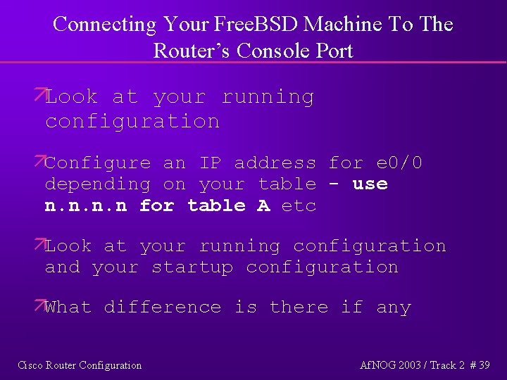 Connecting Your Free. BSD Machine To The Router’s Console Port äLook at your running