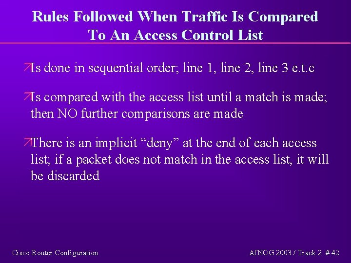 Rules Followed When Traffic Is Compared To An Access Control List äIs done in