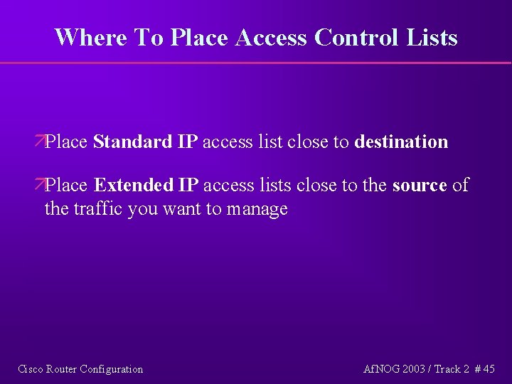 Where To Place Access Control Lists äPlace Standard IP access list close to destination